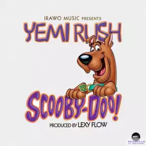 Yemi Rush - Scooby Doo (Prod. by Lexy Flow)